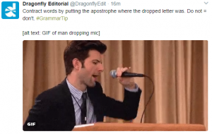 picture of tweet that says "Contract words by putting the apostrophe where the dropped letter was. Do not = don't. #GrammarTip [alt text: GIF of man dropping mic]