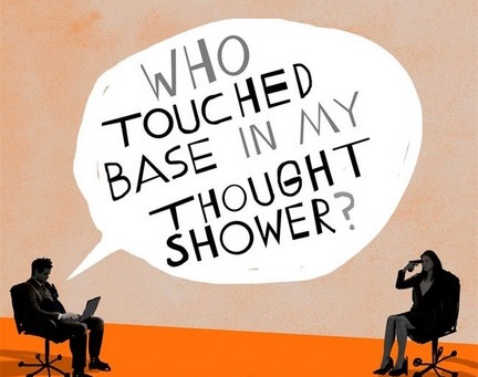 Who Touched Base in My Thought Shower?: A Treasury of Unbearable Office Jargon