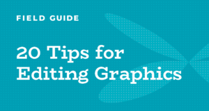 20 Tips for Editing Graphics